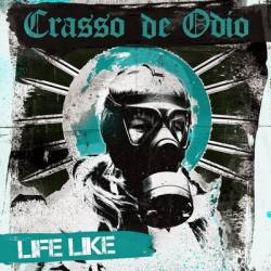Crasso De Odio : Life Like